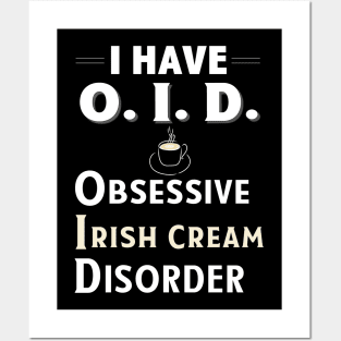 I Have OID Obsessive Irish Creme Disorder Coffee TShirt Posters and Art